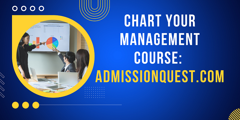 Chart Your Management Course: AdmissionQuest.com