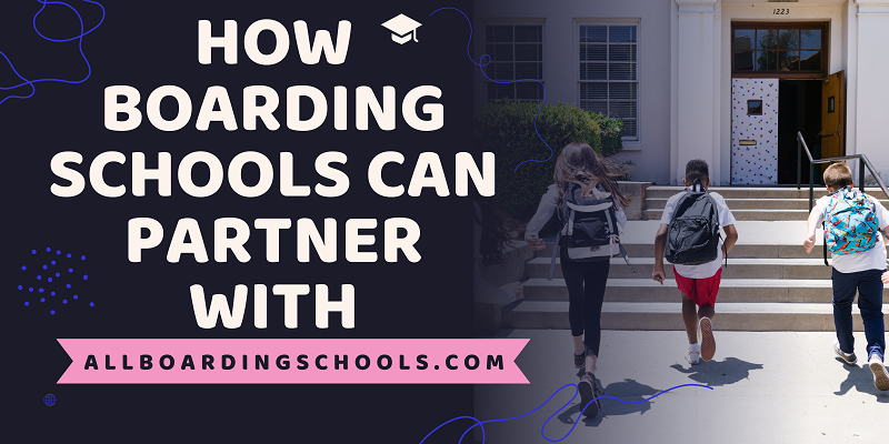 How Boarding Schools Can Partner with AllBoardingSchools.com