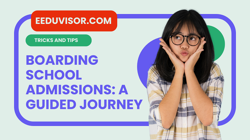 Boarding School Admissions: A Guided Journey with EEduvisor.com